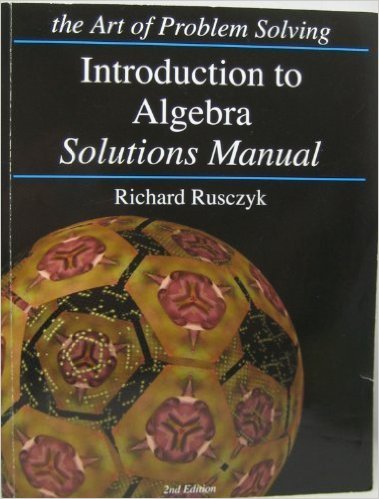 The Art of Problem Solving: Introduction to Algebra Solutions Manual
