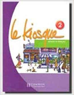 Le Kiosque 2 : Méthode de français