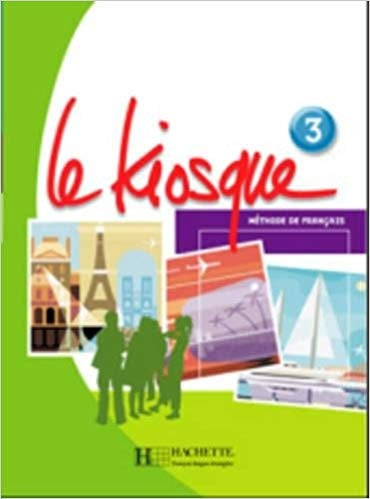 Le Kiosque 3 : Méthode de français