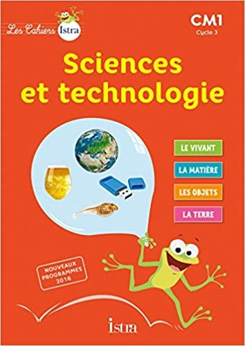 Les Cahiers Istra Sciences et technologie CM1