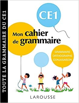 Mon cahier de grammaire CE1 - Grammaire, orthographe, conjugaison, vocabulaire