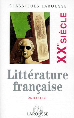 Anthologie de la littérature francaise XX siecle