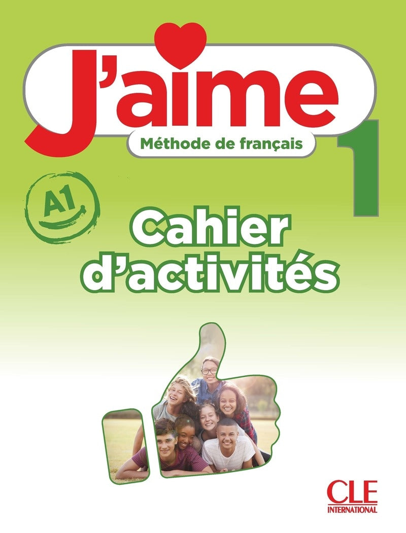J'aime 1 - méthode de français - Niveau A1 - cahier d'activités
