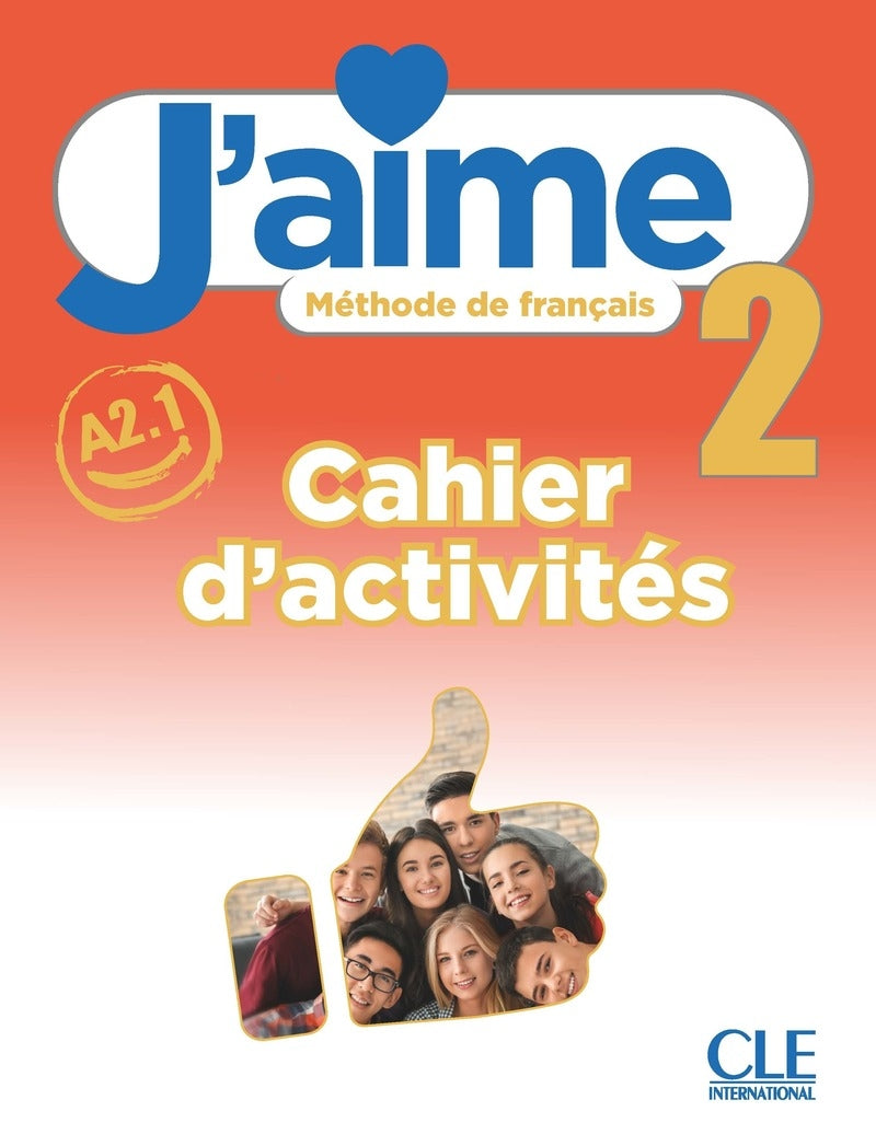 J'aime 2 - méthode de français - Niveau A2.1 - cahier d'activités