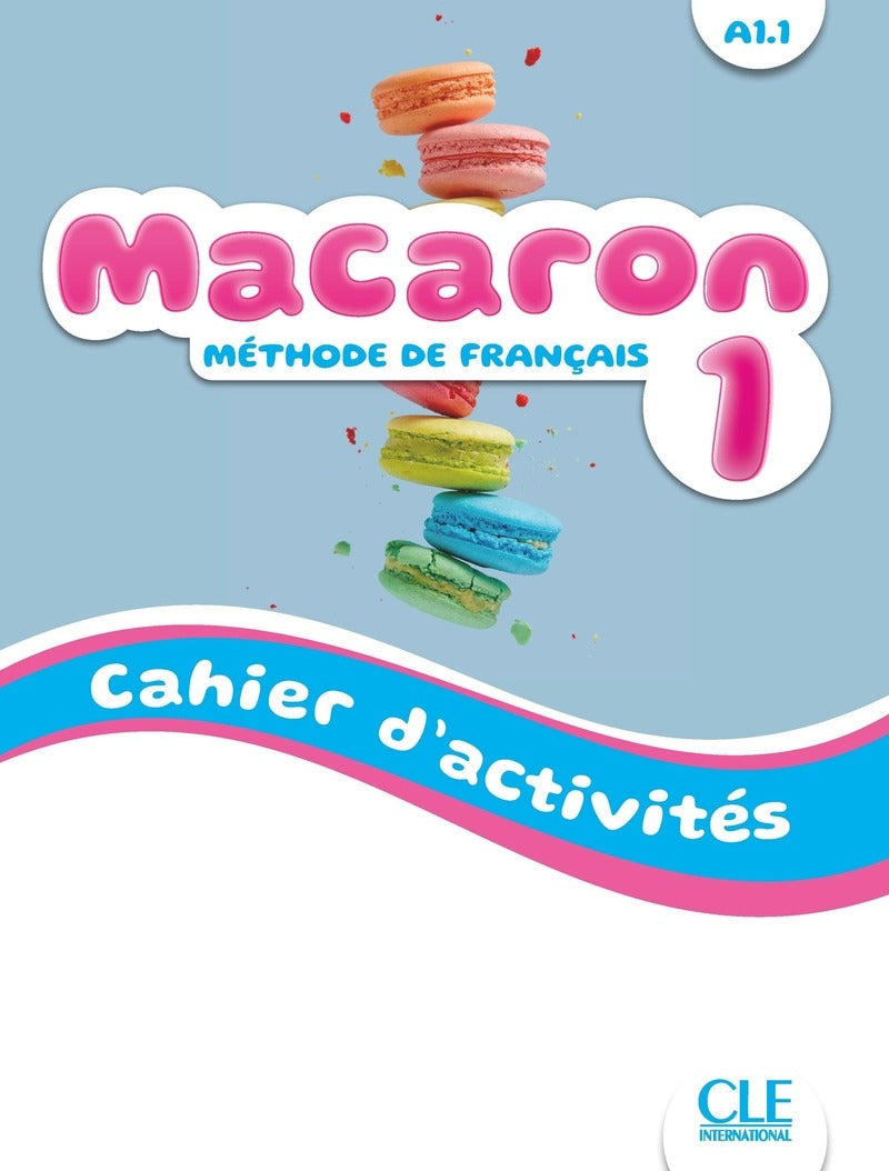Macaron 1 - Méthode de français A1.1 - cahier d'activités