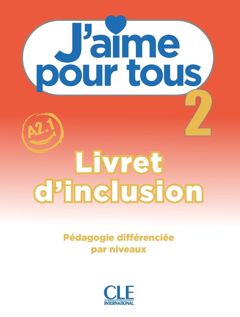 J'aime 2 - méthode de français - Niveau A2.1 - Livret d'inclusion