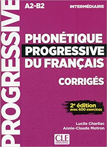 Phonétique progressive du français - Niveau intermédiaire (A2/B1) - Corrigés - 2ème édition