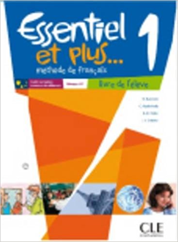 Essentiel et plus... 1 - Méthode de français: Niveau A1 - Livre de l'élève (+ CD)