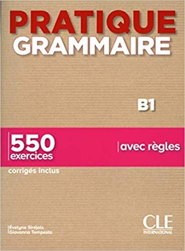 Pratique Grammaire - Niveau B1 - Livre + Corrigés