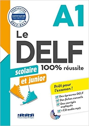 DELF scolaire et junior - 100% réussite - A1 - Livre + CD MP3