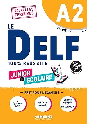 100% réussite: Le DELF scolaire et junior - A2