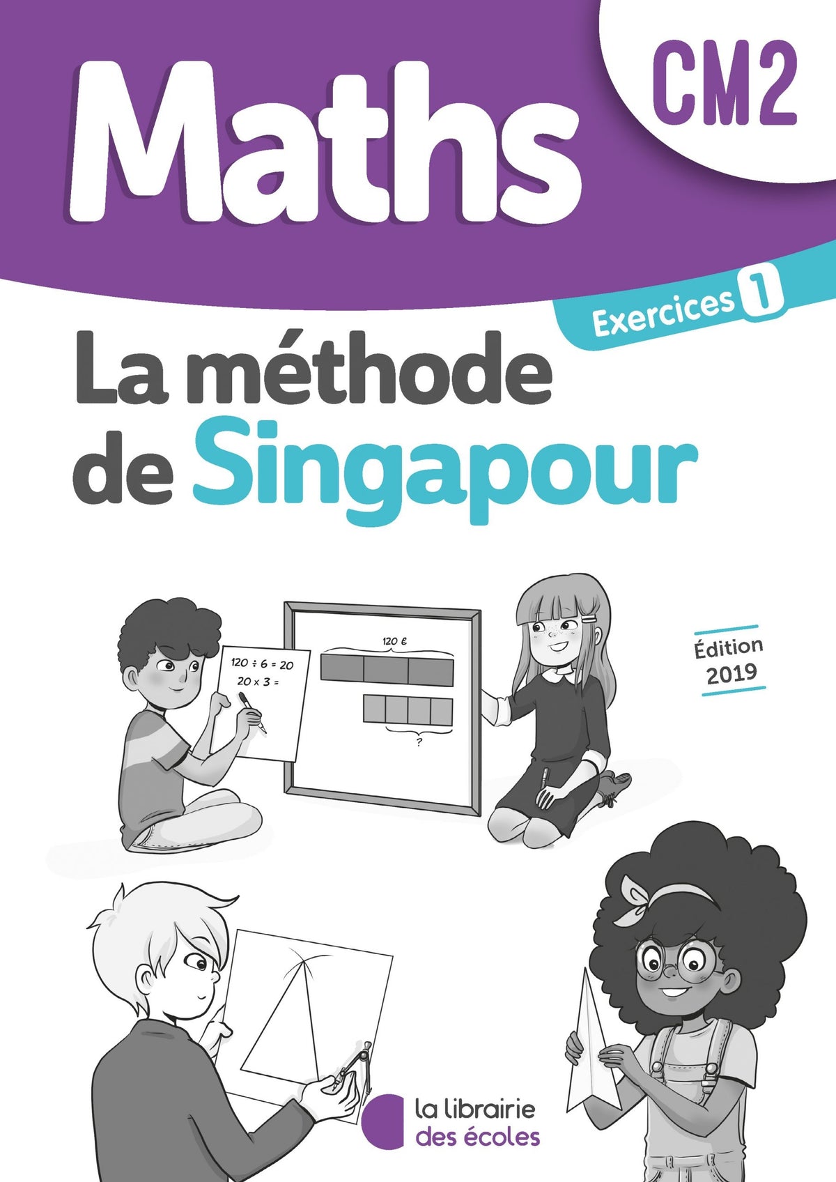 Maths - CM2 - Méthode de Singapour - Cahier d'exercises 1
