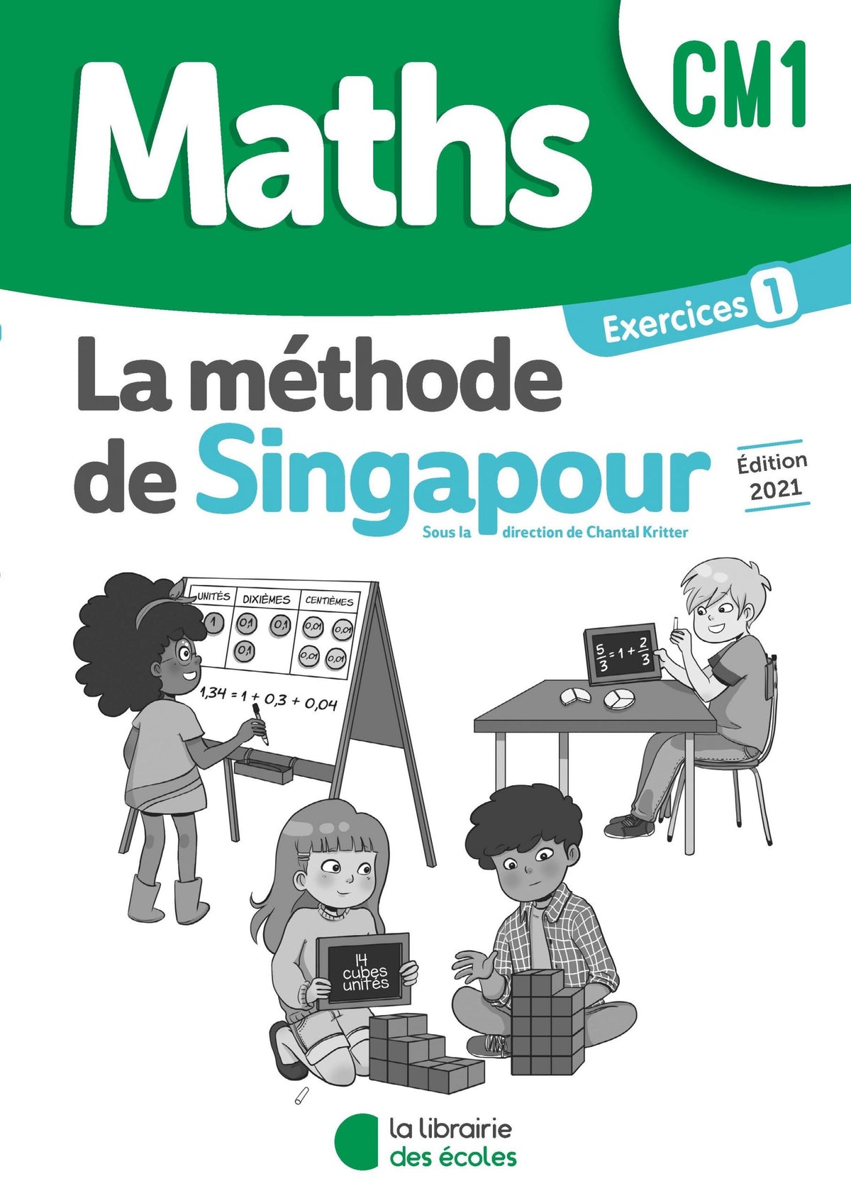 Maths - CM1 - Méthode de Singapour - Cahier d'exercises 1