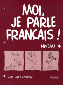 Moi, je parle francais! Niveau 4