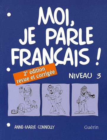 Moi, je parle francais! Niveau 3
