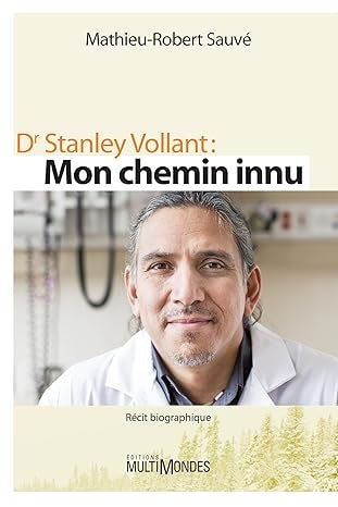 Dr Stanley Vollant : Mon chemin innu
