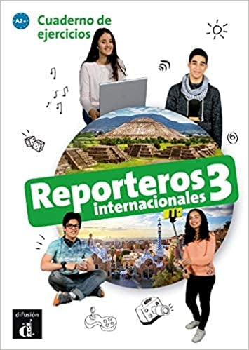 Reporteros internacionales 3 : Cuaderno de ejercicios