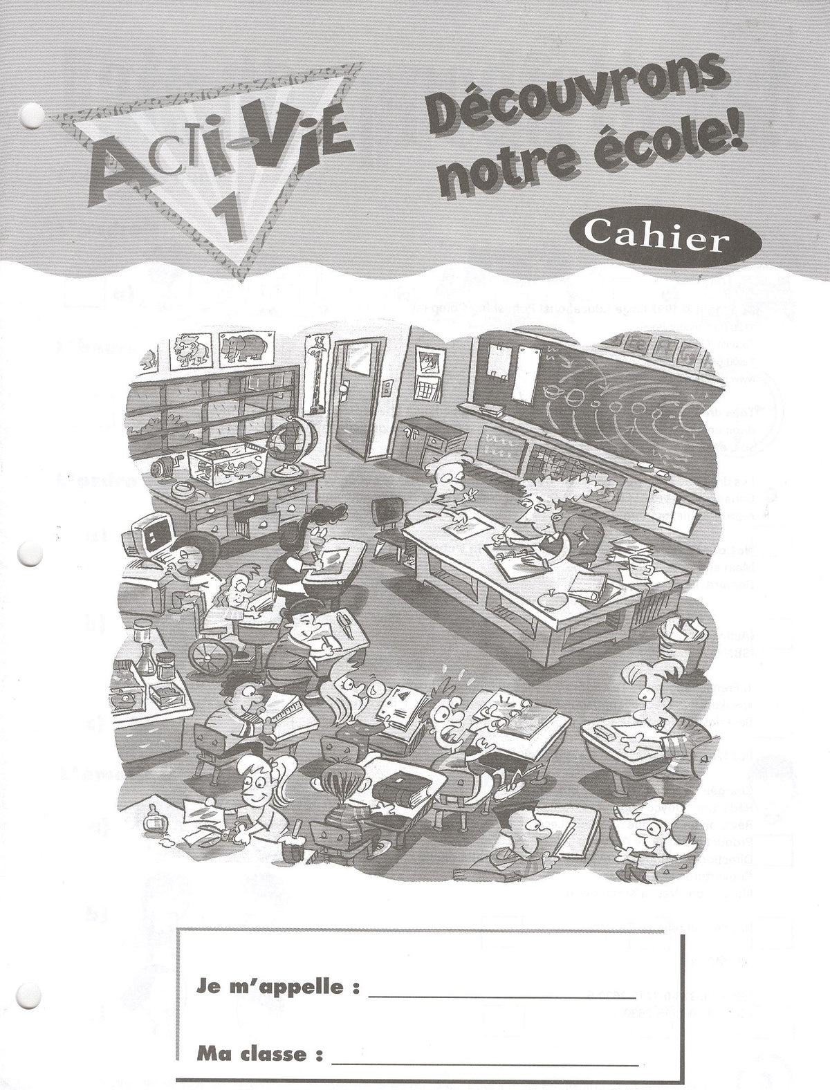 Acti-Vie 1: Découvrons notre école! Cahier