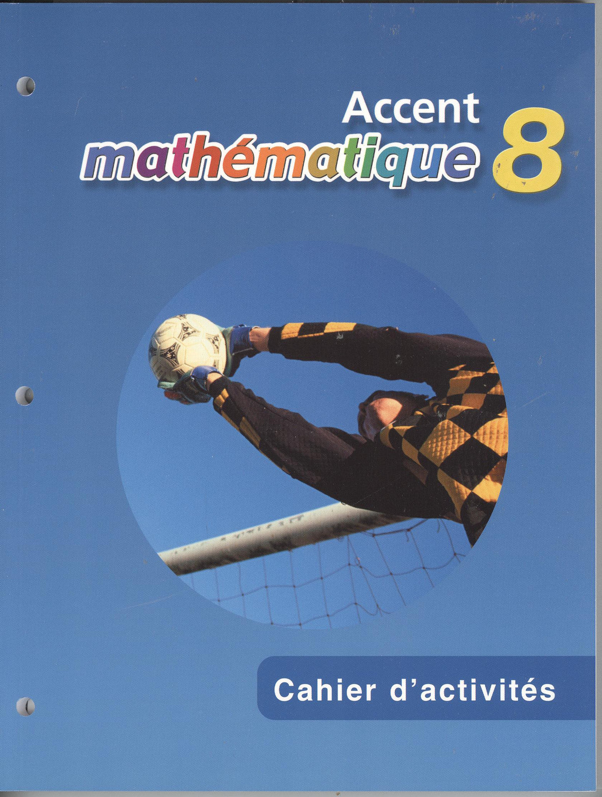 Accent Mathematique 8 Cahier d'Activies