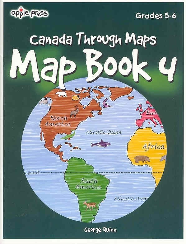 Apple Press - Canada Through Maps - Map Book 4 - Grades 5-6