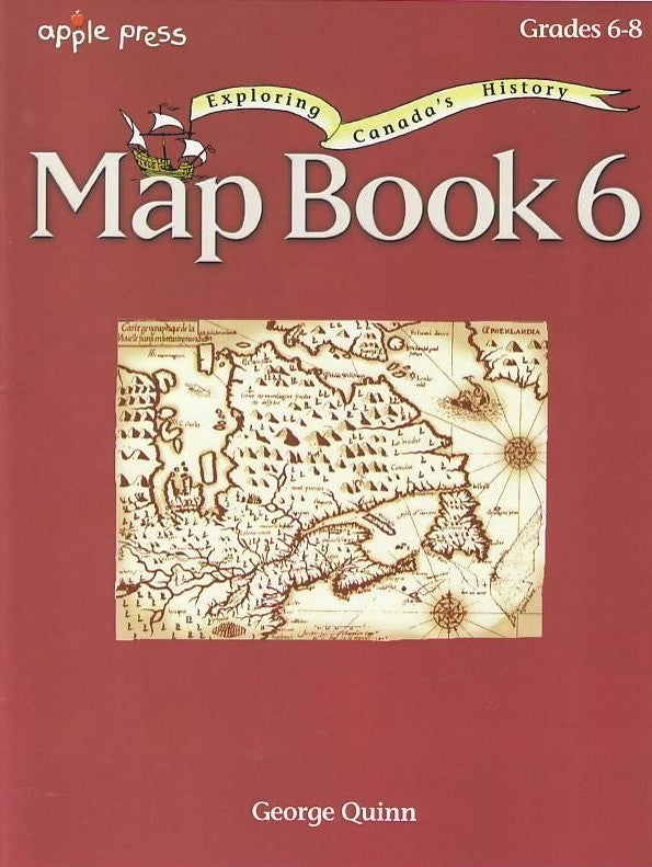 Apple Press - Exploring Canada's History - Map Book 6 - Grades 6-8