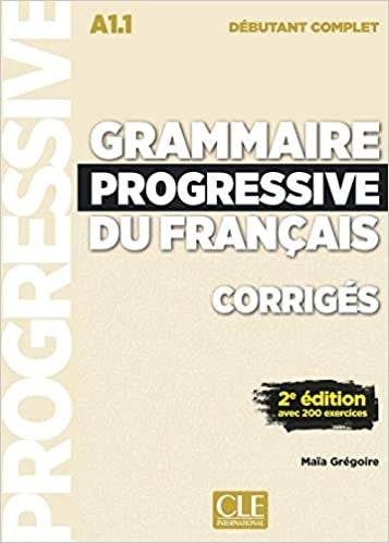 CORRIGES GRAMMAIRE PROGRESSIVE NIVEAU DEBUTANT COMPLET NC